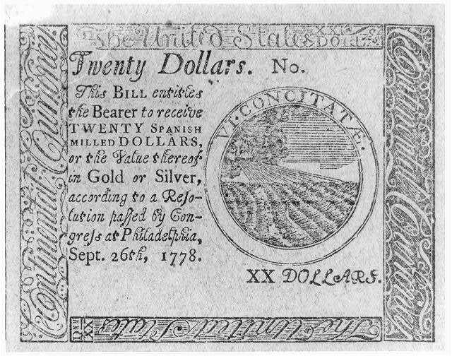 "Twenty dollars, this bill entitles the bearer to receive twenty spanish milled dollars ... Sept. 26, 1778"